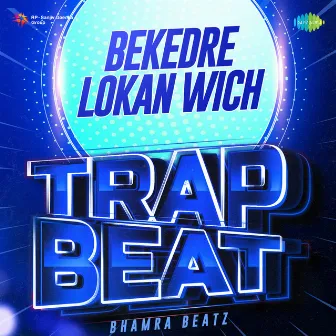 Bekedre Lokan Wich (Trap Beat) - Single by Bhamra Beatz