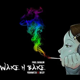 Wake N Bake by All-In Beezy