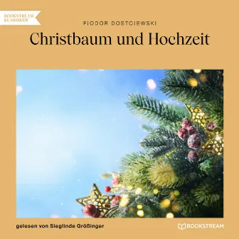 Christbaum und Hochzeit (Ungekürzt) by Sieglinde Größinger