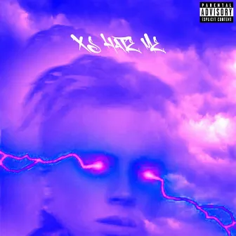 X's Hate Me by 2TiRED