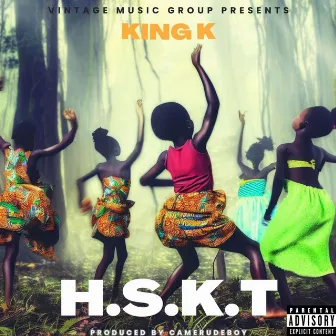 H.S.K.T by King K