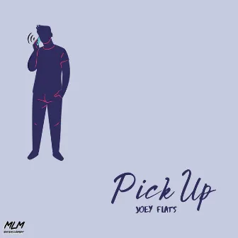 PICK UP by Joey Flats