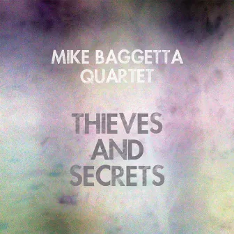 Thieves and Secrets by Mike Baggetta