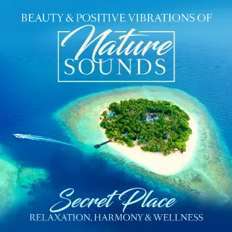 Nature Sounds - Secret Place by Oriental Journey