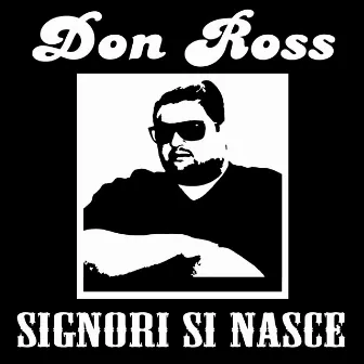 Signori si nasce by Don Ross