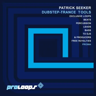 Dubstep & Trance Tools by Patrick Seeker