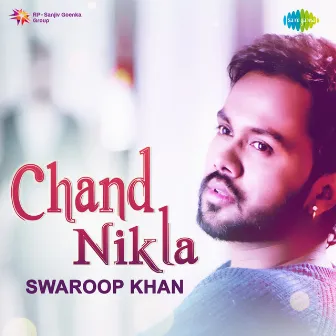 Chand Nikla - Single by Swaroop Khan