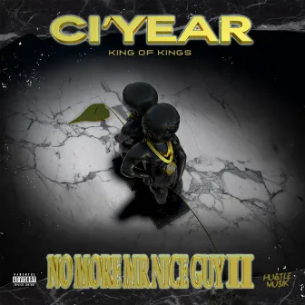 No More Mr Nice Guy 2 by CI'year