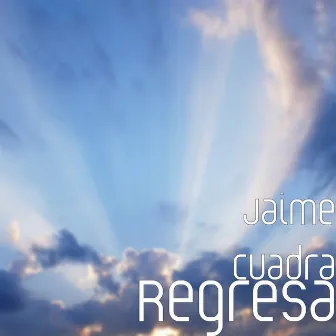 Regresa by Jaime Cuadra