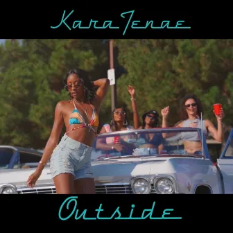 Outside (Clean) by Kara Tenae