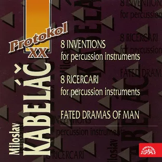 Kabeláč: 8 Inventions, 8 Ricercari, Fated Dramas of Man by Miloslav Kabeláč