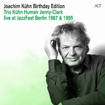 Joachim Kühn Birthday Edition: Trio Kühn - Humair - Jenny-Clark Live at Jazzfest Berlin 1987 & 1995 by Jean-François Jenny-Clark