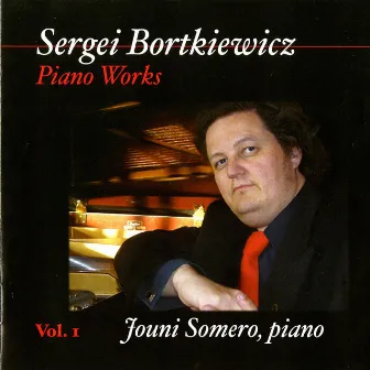 Bortkiewicz: Piano Works, Vol. 1 by Sergei Bortkiewicz