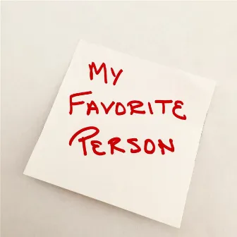 My Favorite Person by Robbie Schaefer