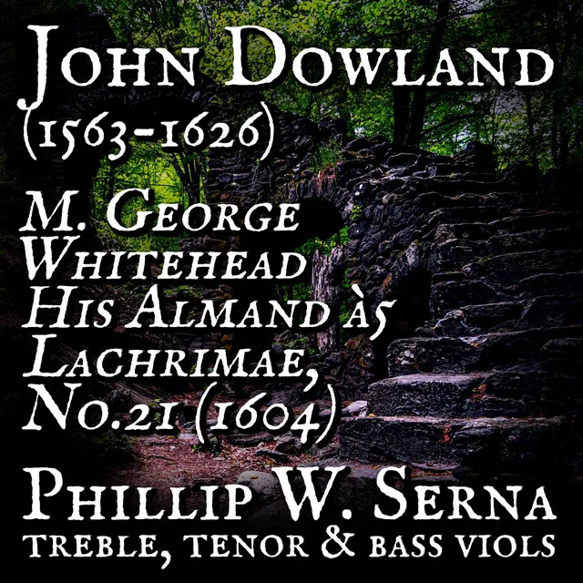 John Dowland (1563​-​1626) - M. George Whitehead His Almand à5, Lachrimae, No​.​21 (1604)