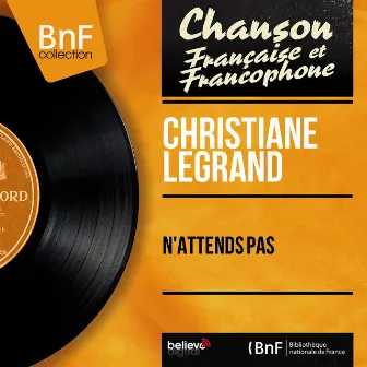 N'attends pas (feat. Gérard Levesque et son orchestre) [Mono Version] by Christiane Legrand