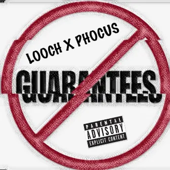 No Guarantees by Looch