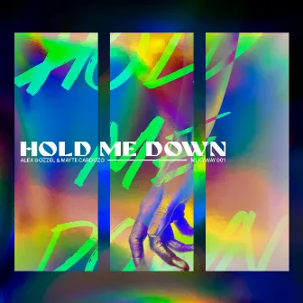 Hold Me Down by Alex Gözzel