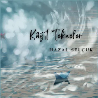 Kâğıt Tekneler by Hazal Selçuk