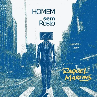 Homem Sem Rosto by Raquel Martins