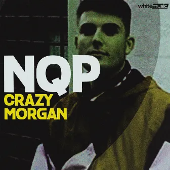 Crazy Morgan by NQP