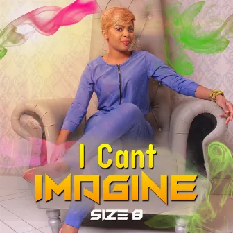 I Can't Imagine by Size8