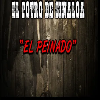 El Peinado by El Potro De Sinaloa