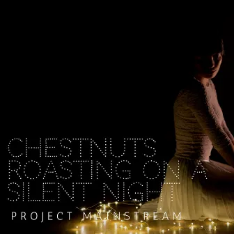 Chestnuts Roasting / Silent Night by Project MainStream