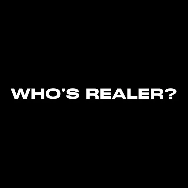 WHO'S REALER?