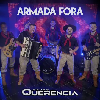 Armada Fora by Grupo Querência