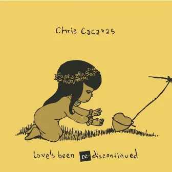 Love's Been: Re-Discontinued by ChrÍs Caçavas