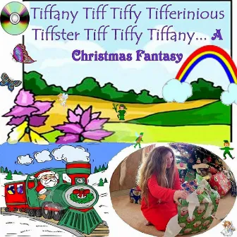 Tiffany Tiff Tiffy Tifferinious Tiffster Tiff Tiffy Tiffany... A Christmas Fantasy by Tiffany Goodman