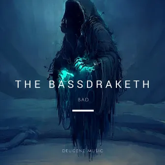 Bad by The Bassdraketh