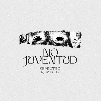 Espectro: Remixed by No Juventud