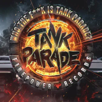 Who The F**K Is Tank Parade? by Tank Parade