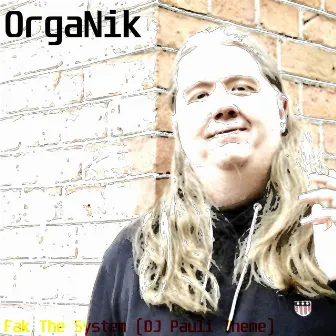 Fak The System by OrgaNik