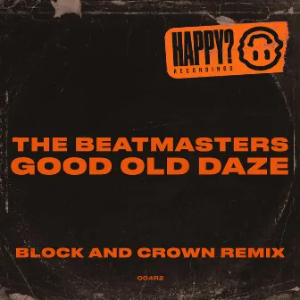 Good Old Daze (Block & Crown Power Remix) by The Beatmasters