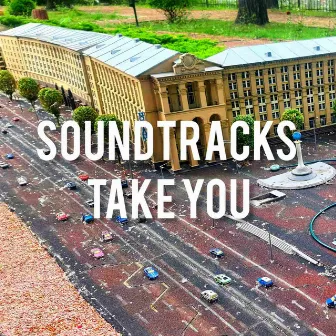 TAKE YOU by SOUNDTRACKS