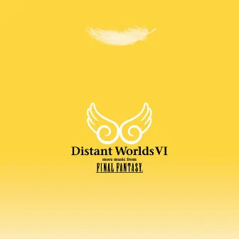 Distant Worlds VI: More Music from Final Fantasy by Arnie Roth