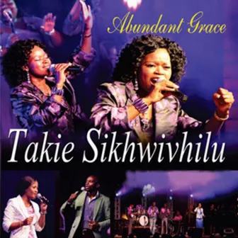 Abundant Grace by Takie Sikhwivhilu