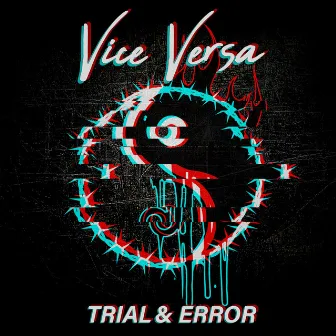 Trial & Error by Vice Versa