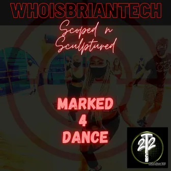 Marked 4 Dance by WhoisBriantech