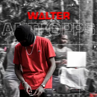 Anti (Opps) by Walter