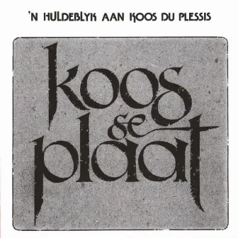 Koos Se Plaat by Koos Du Plessis