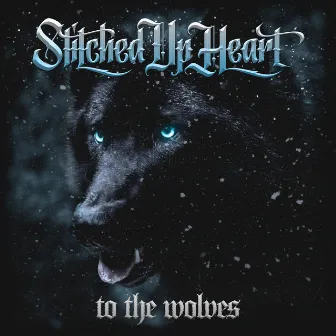 To The Wolves by Stitched Up Heart