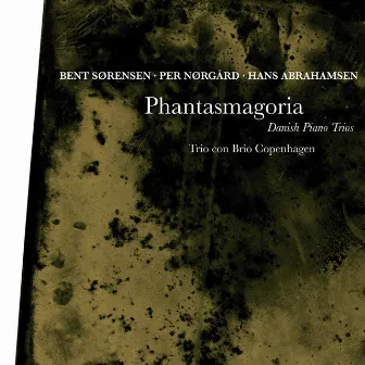 Phantasmagoria - Danish Piano Trios by Trio con Brio Copenhagen