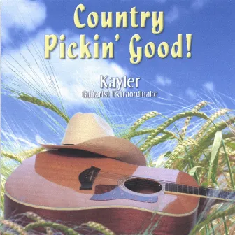 Country Pickin' Good - Kayler Guitarist Extraordinaire by Kayler