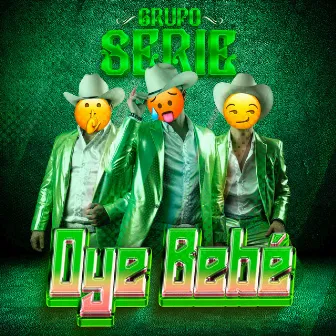 Oye Bebé by Grupo Serie