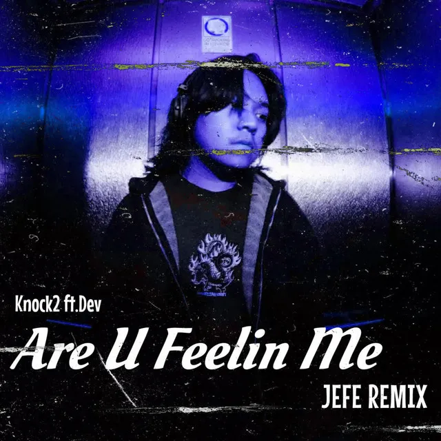 Are U Feelin Me - JEFE REMIX