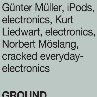 Ground by Kurt Liedwart